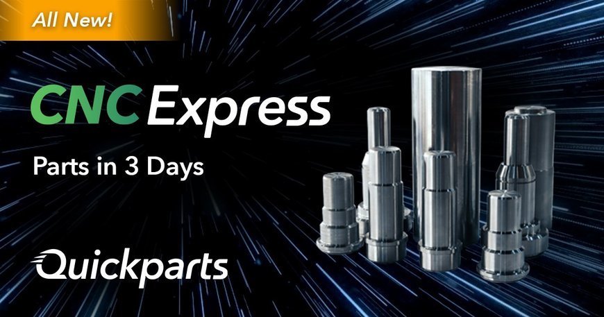 Quickparts kündigt Express-Service für CNC-Bearbeitung, Spritzguss und 3D-Druck-Service – unterstützt von Nexa3D-Technologie